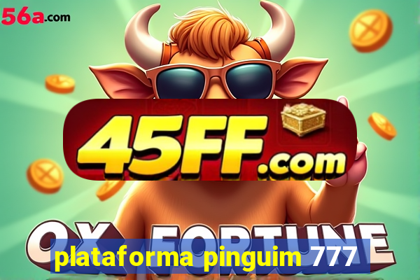 plataforma pinguim 777